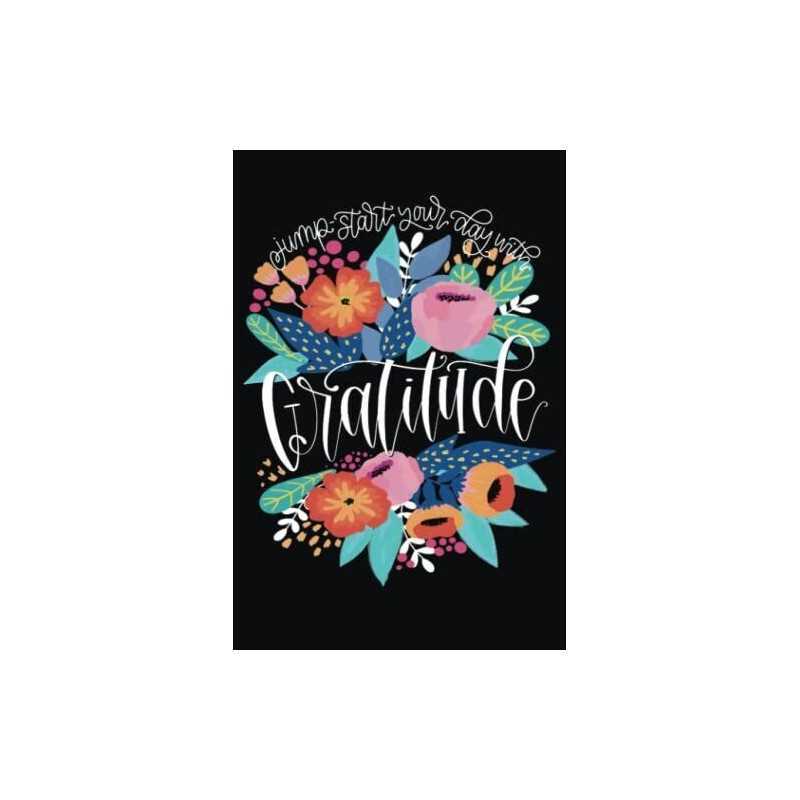 Jump-Start Your Day with Gratitude: A Daily Journal to Inspire... by June & Lucy