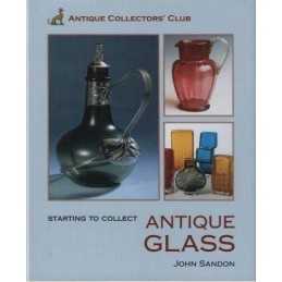 Starting to Collect Antique Glass by Sandon, John Hardback Book  Fast