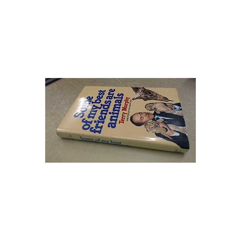 Some of My Best Friends are Animals by Murphy, Terry Hardback Book