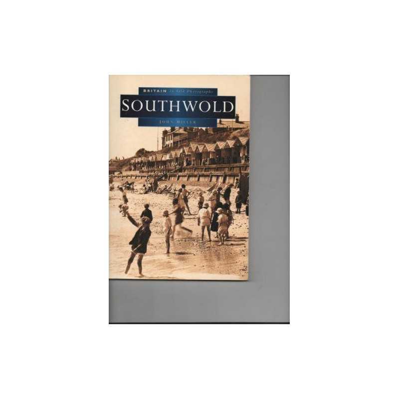 Southwold in Old Photographs (Britain in Old Photog... by Miller, John Paperback