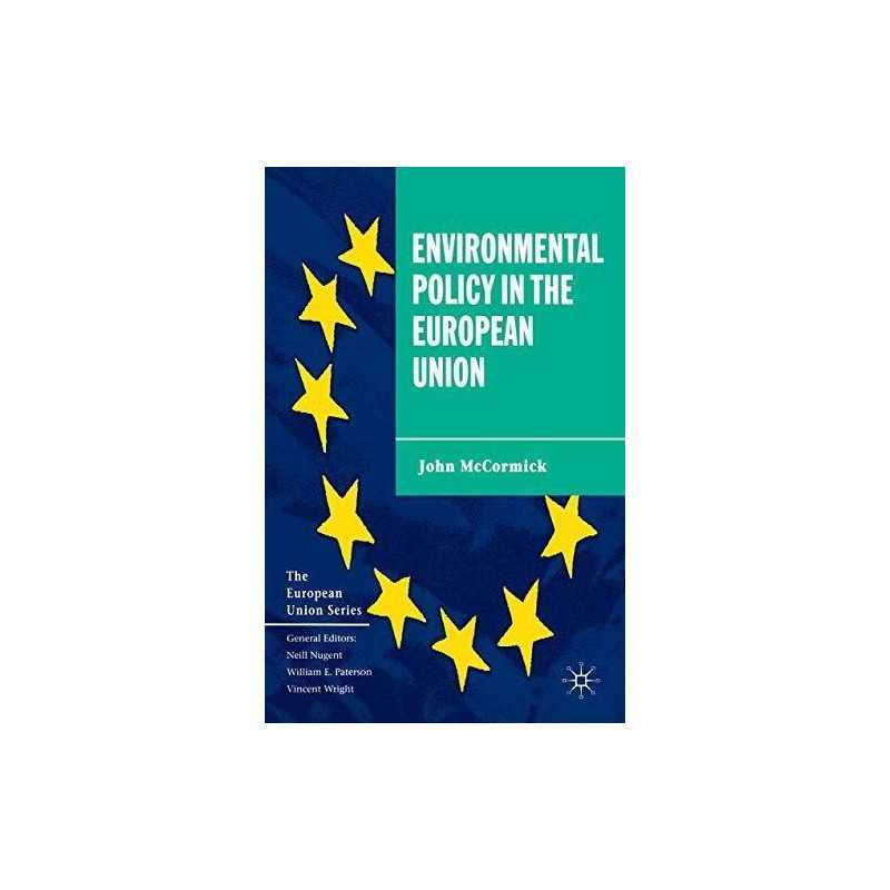 Environmental Policy in the European Union (The ... by McCormick, John Paperback