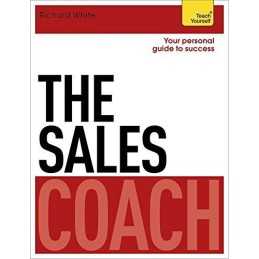 The Sales Coach: Teach Yourself (Teach Yourself Coaches) by White, Richard Book