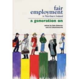 Fair Employment in Northern Ireland: A Generation On Paperback Book