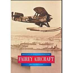 Fairey Aircraft in Old Photographs (Britain in O... by Sturtivant, Ray Paperback