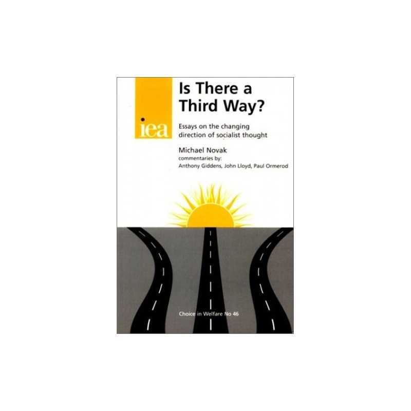 Is There a Third Way? Essays on the changing d..., etc.