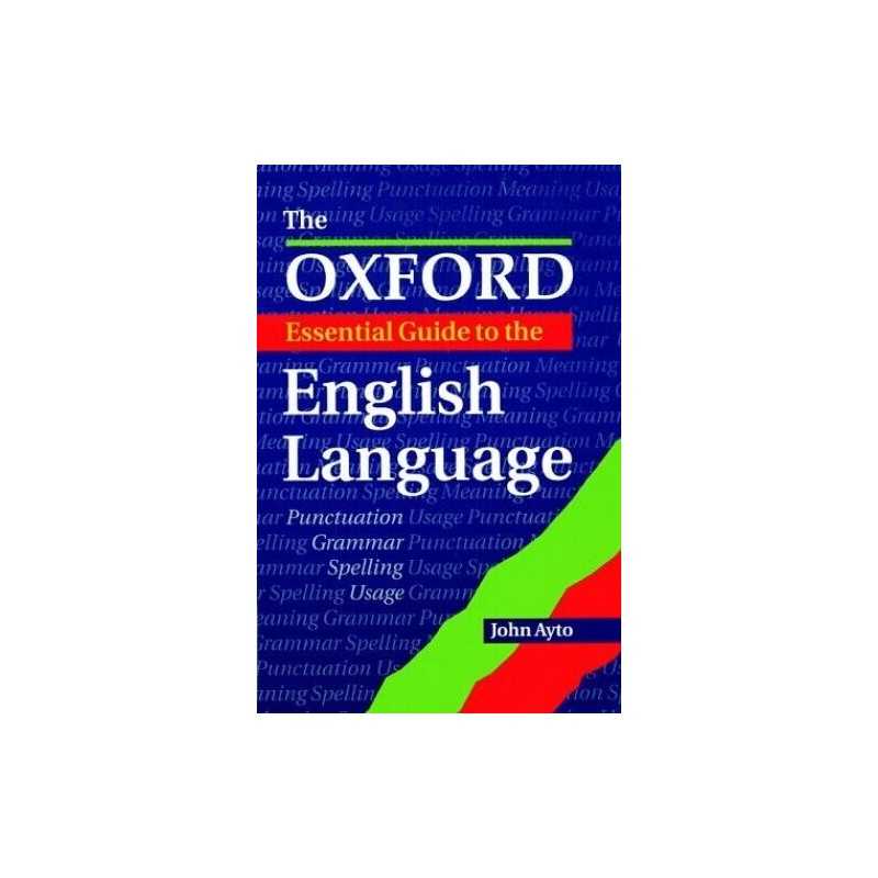 The Oxford Essential Guide to the English Language by Ayto, John Paperback Book