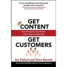 Get Content Get Customers: Turn Prospects into Buye... by Pulizzi, Joe Paperback