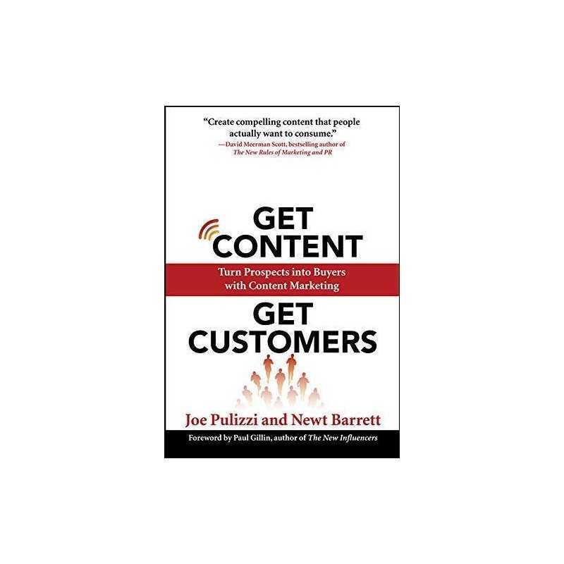 Get Content Get Customers: Turn Prospects into Buye... by Pulizzi, Joe Paperback