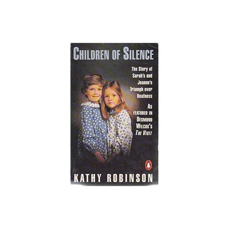 Children of Silence: The Story of Sarah And Joan... by Robinson, Kathy Paperback