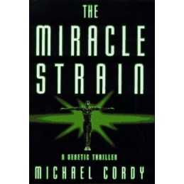 The Miracle Strain: A Genetic Thriller by Cordy, Michael Book  Fast