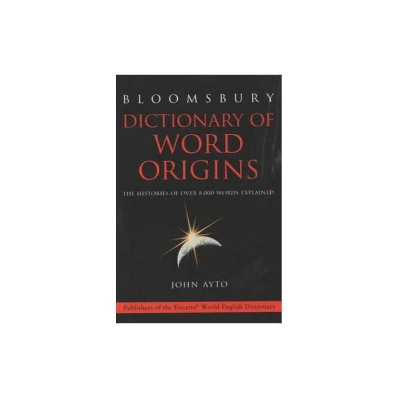Dictionary of Word Origins: The Histories of Over 8, ... by Ayto, John Paperback