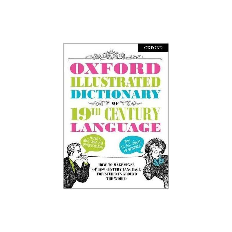 Oxford Illustrated Dictionary of 19th Century Language - 9780192764003