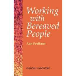 Working with Bereaved People, Faulkner, Ann