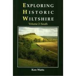 Exploring Historic Wiltshire: Vol. 2, South: v. 2 by Watts, Ken Paperback Book