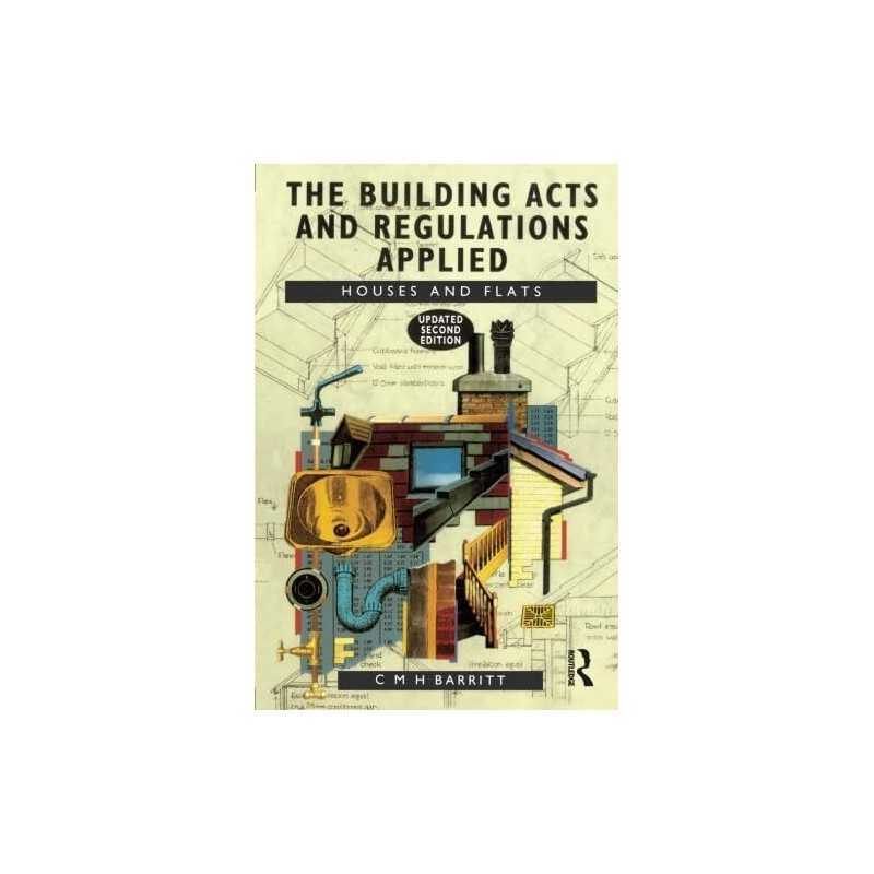 The Building Acts and Regulations A..., Barritt, C.M.H.