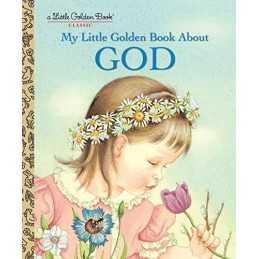 My Little Golden Book about God, Watson, Jane Werner
