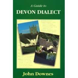 A Guide to Devon Dialect by Downes, John Paperback Book
