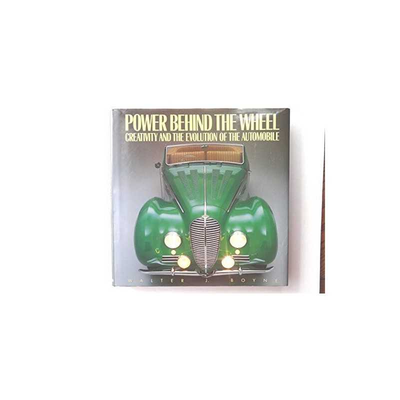 Power behind the Wheel by Boyne, Walter J. Hardback Book