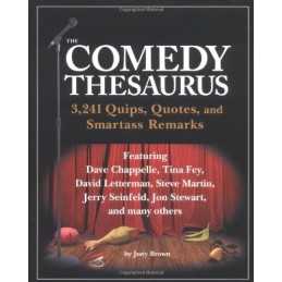 The Comedy Thesaurus: 3,241 Quips, Quotes, and Smart... by Brown, Judy Paperback