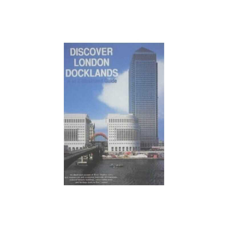Discover London Docklands: A to Z Illustrated Guide... by Naib, S.K.A. Paperback