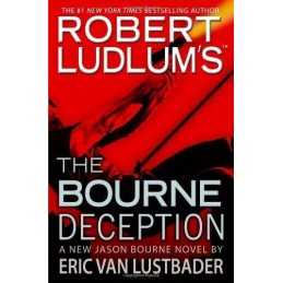 Robert Ludlums the Bourne Deception (Jason Bourne) by Lustbader, Eric Van Book