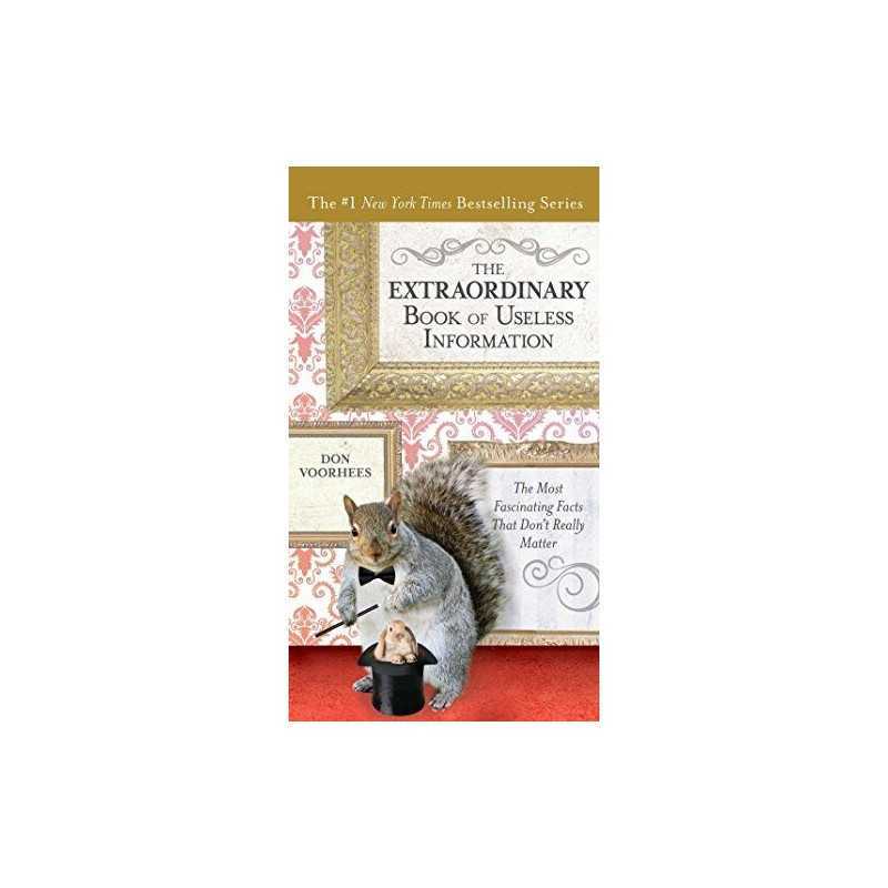 The Extraordinary Book of Useless Information: The Most Fasci... by Don Voorhees
