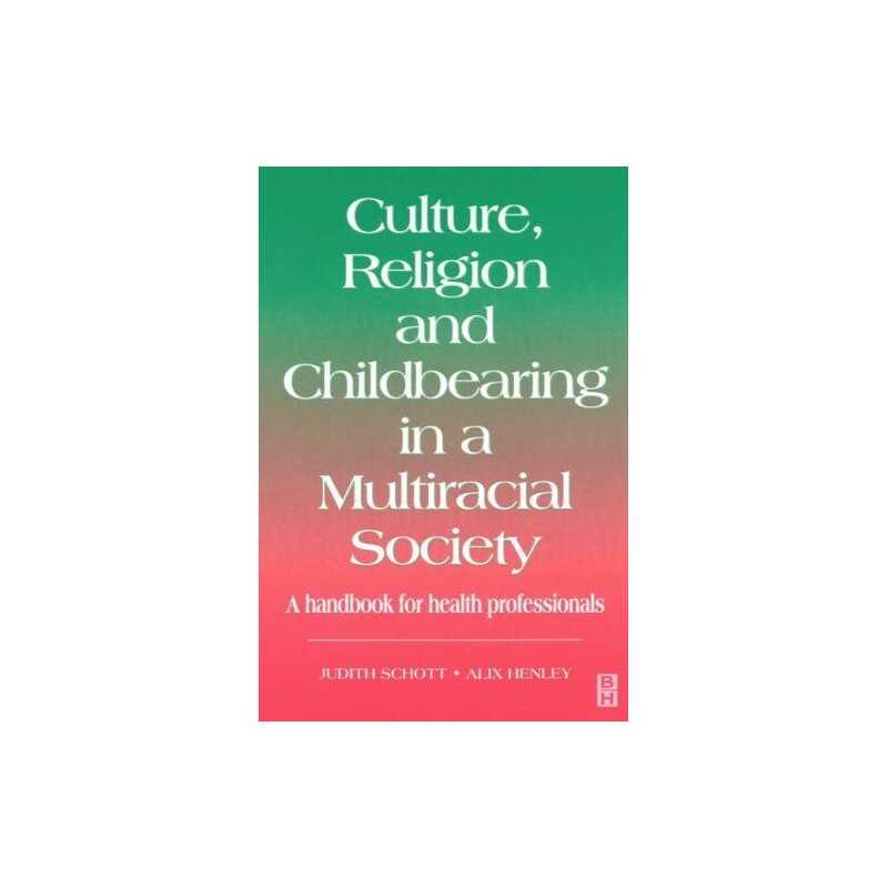 Culture, Religion & Childbearing in a Multiracial ... by Judith Schott Paperback