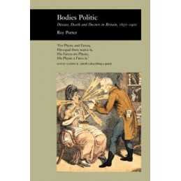 Bodies Politic: Disease, Death and D..., Porter, Robert