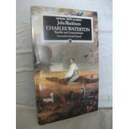 Charles Waterton, 1782-1865: Conservat... by Blackburn, Julia Other printed item