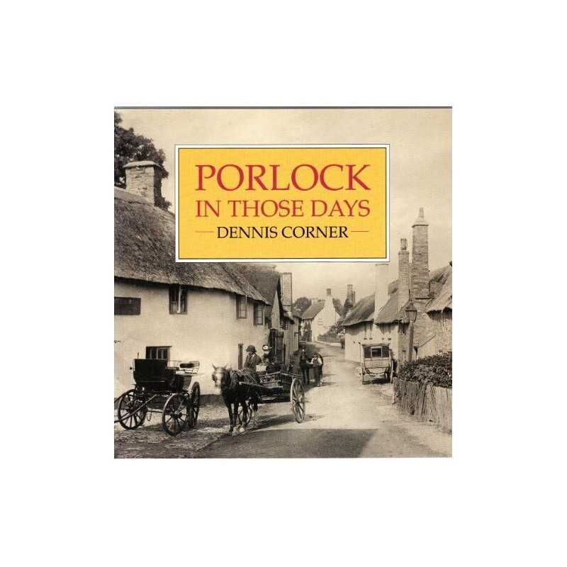 Porlock in Those Days by Corner, Dennis Paperback Book
