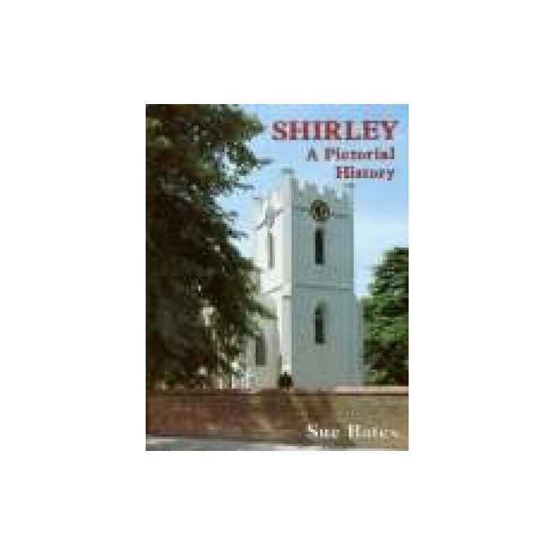 Shirley A Pictorial History (Pictorial History Series) by Bates, Sue Hardback