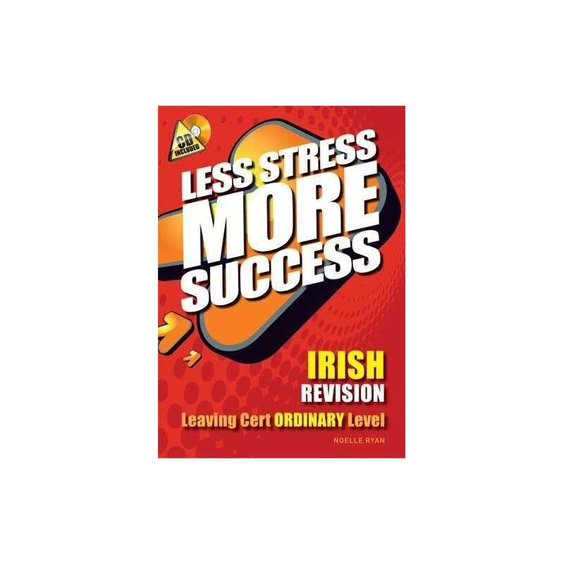 Less Stress More Success Irish Revision Leaving Cert Ordinary ... by Noelle Ryan
