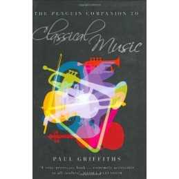 The Penguin Companion to Classical Music by Griffiths, Paul Hardback Book The