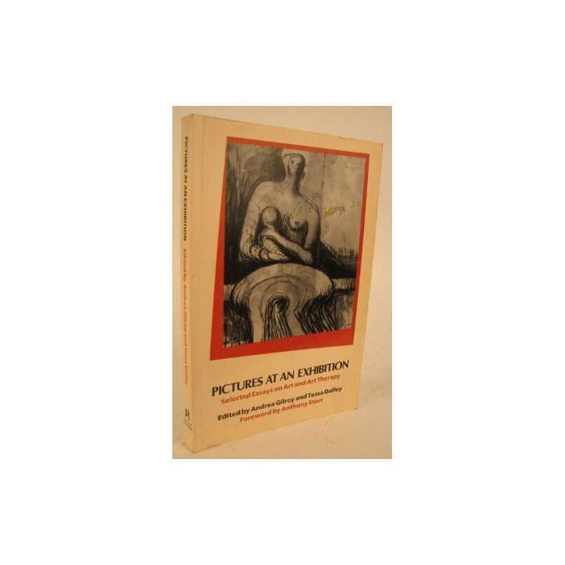 Pictures at an Exhibition: Selected Essays on Art and Art Therapy Paperback Book