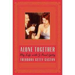 Alone Together: My Life with J. Paul G..., Diehl, Digby