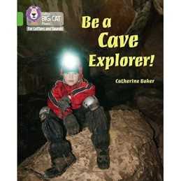 Be a Cave Explorer: Band 05/Green (..., Baker, Catherin