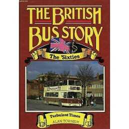 British Bus Story: 1960s: Turbulent Times by Townsin, Alan Hardback Book The