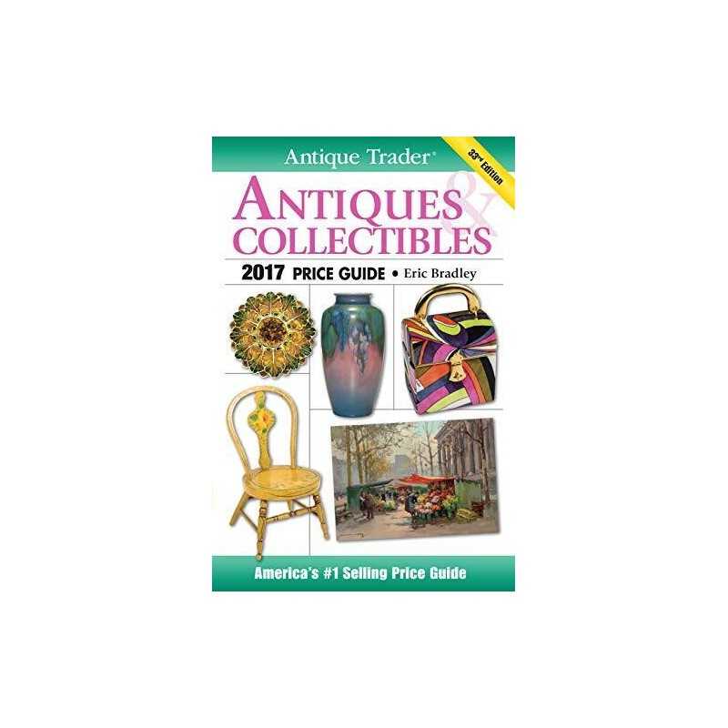 Antique Trader Antiques & Collectibles Price Guide 2017
