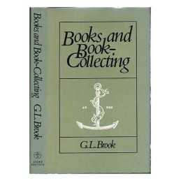 Books and Book-collecting by Brook, G. L. Hardback Book