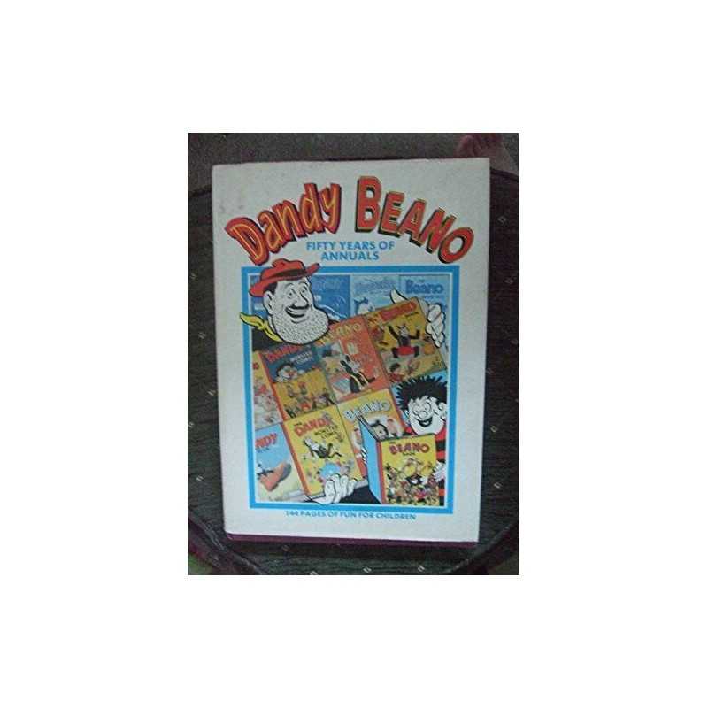 The Dandy and The Beano: Fifty Years of Annuals Book