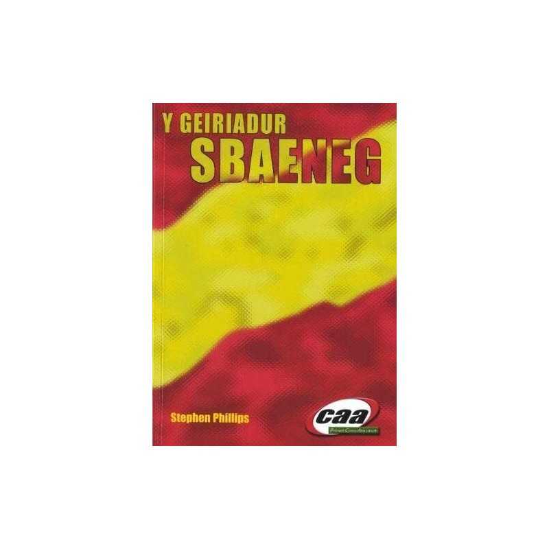 Geiriadur Sbaeneg, Y (Sbaeneg-Cymraeg, Cymraeg-... by Stephen Phillips Paperback