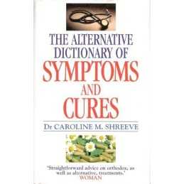 Alternative Dictionary of Symptoms and Cures by Shreeve, Dr. Caroline Hardback