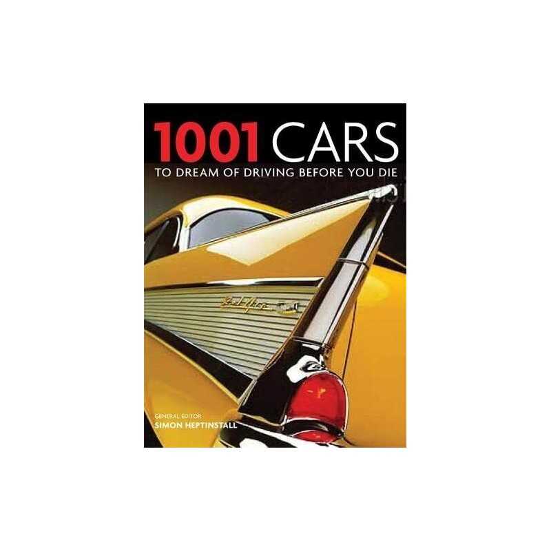 1001 Cars To Dream of Driving Before You Die by Heptinsall, Simon Book