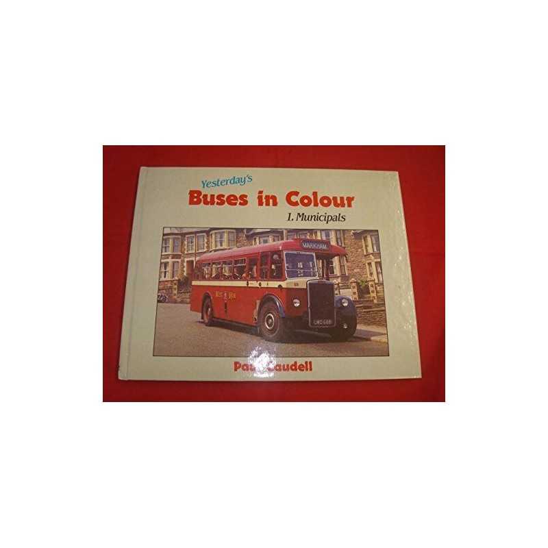 Yesterdays Buses in Colour: Municipals No. 1 by Caudell, Paul Hardback Book The