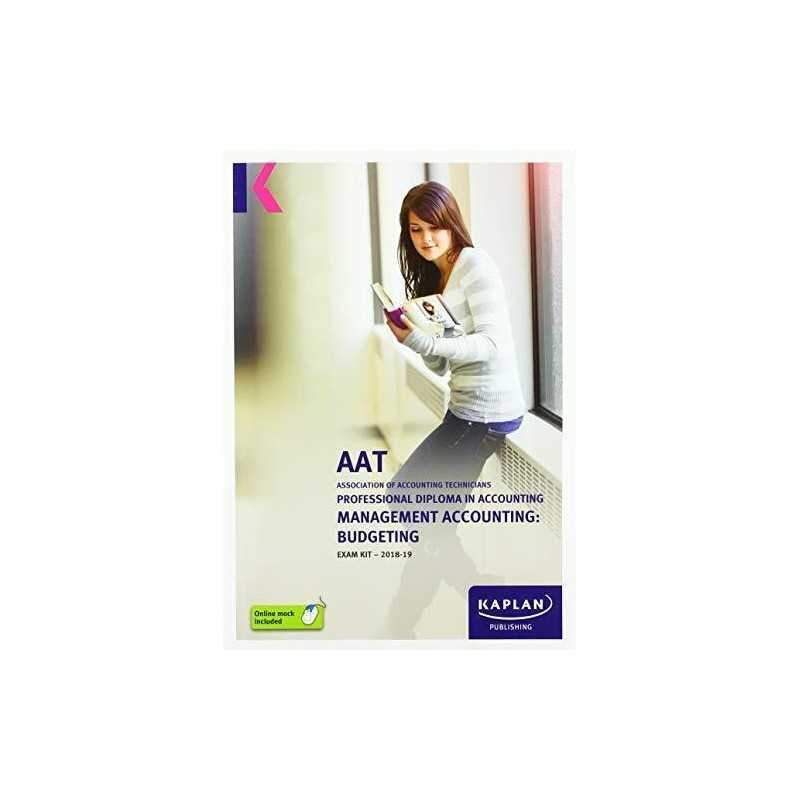 MANAGEMENT ACCOUNTING:BUDGETING - EXAM KIT (Aat Exam Kits) by KAPLAN PUBLISHING