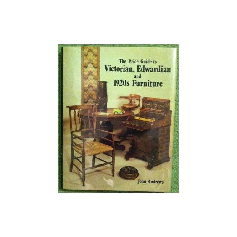 Price Guide to Victorian, Edwardian and 1920s Furn... by Andrews, John Hardback