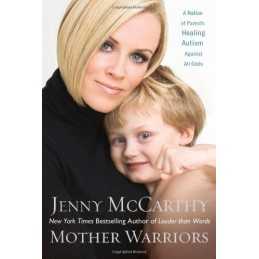 Mother Warriors: A Nation of Parents Healing Autism Agains... by McCarthy, Jenny