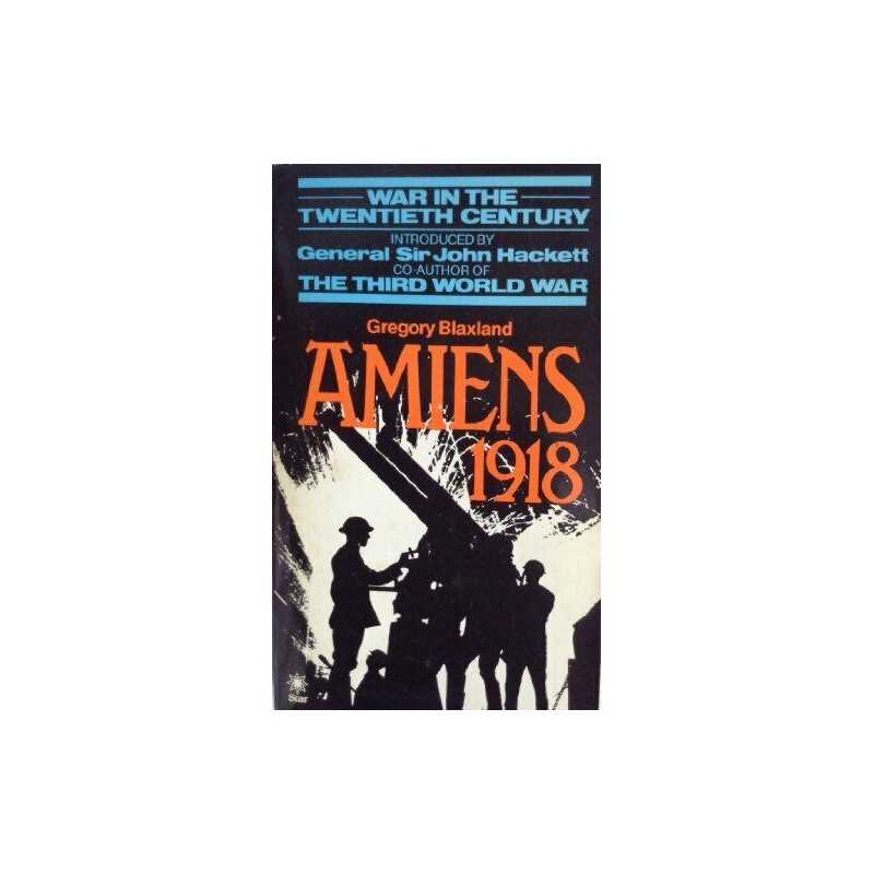 Amiens, 1918 (War in the twentieth century) by Blaxland, Gregory Paperback Book