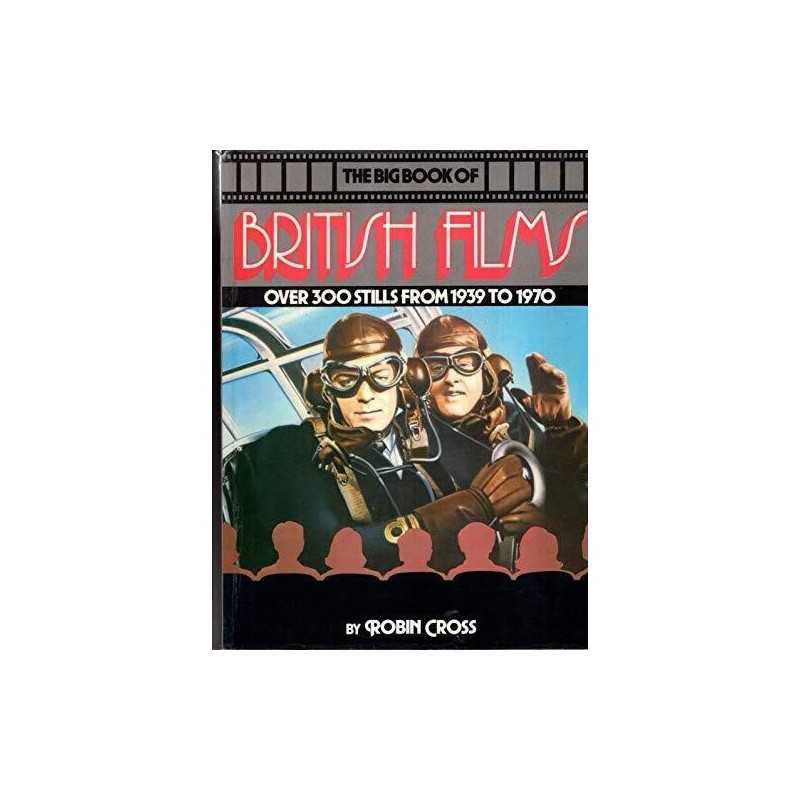 The Big Book of British Films: Over 300 Stills From 1939 To ... by Cross, Robin.