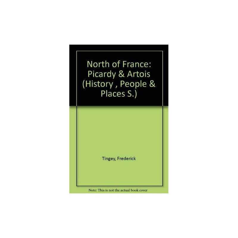 North of France: Picardy & Artois (History , P... by Tingey, Frederick Paperback